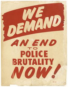 Placard from March on Washington "WE DEMAND AN END TO POLICE BRUTALITY NOW", Aug 28, 1963. Creator: Unknown.