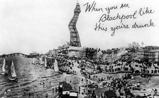 When you see Blackpool like this you're drunk, 20th Century. Artist: Unknown