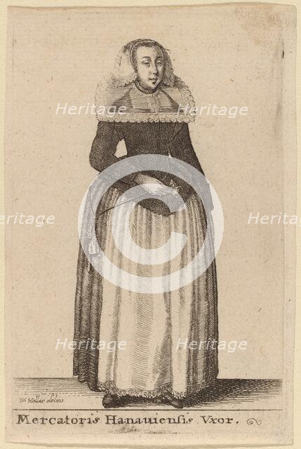 Mercantoris Hanauiensis Vxor. Creator: Wenceslaus Hollar.