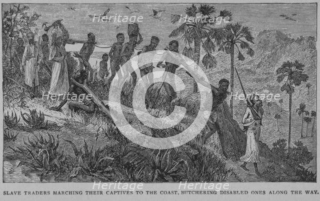 Slave traders marching their captives to the coast.  Butchering disabled ones along the way, 1902. Creator: Unknown.