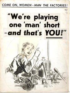 'Come on, women - man the factories.....', Women for Industry WWII poster, between 1939 and 1946. Creator: Central Office of Information.