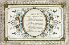 To Her I Love (valentine), 1840/60. Creator: Unknown.