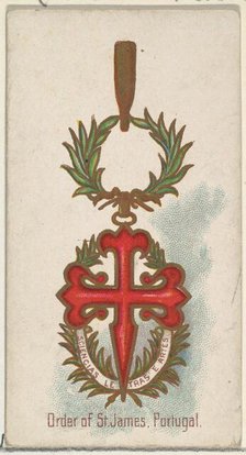 Order of St. James, Portugal, from the World's Decorations series (N30) for Allen & Ginter..., 1890. Creator: Allen & Ginter.