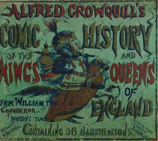 'Alfred Crowquill's Comic History of the Kings and Queens of England - front cover', 1856. Artist: Alfred Crowquill.