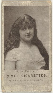 Mdme. Dency, from the Actresses series (N67) promoting Dixie Cigarettes for Allen & Gi..., ca. 1888. Creator: Allen & Ginter.