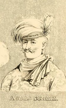 'Abbas Schah', (1571-1629), 1830. Creator: Unknown.