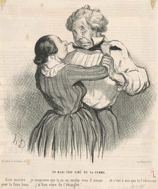 Un mari trop aimé de sa femme, 19th century. Creator: Honore Daumier.
