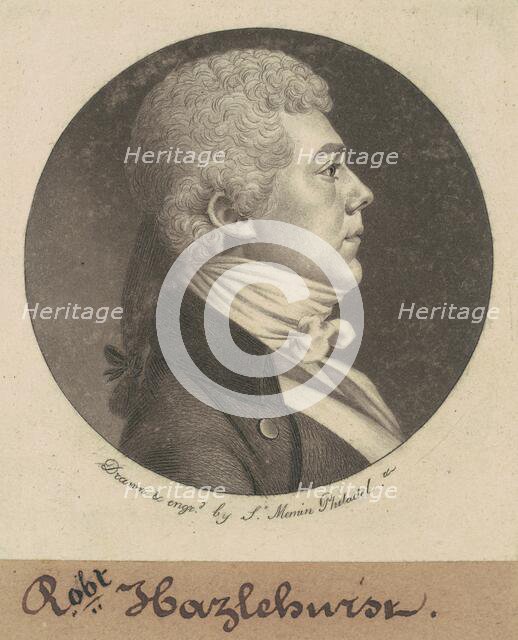 Robert Hazlehurst, 1799. Creator: Charles Balthazar Julien Févret de Saint-Mémin.