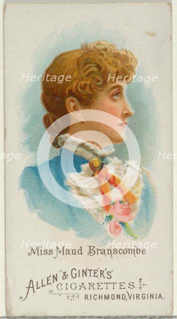 Miss Maud Branscombe, from World's Beauties, Series 1 (N26) for Allen & Ginter Cigarettes,..., 1888. Creator: Allen & Ginter.
