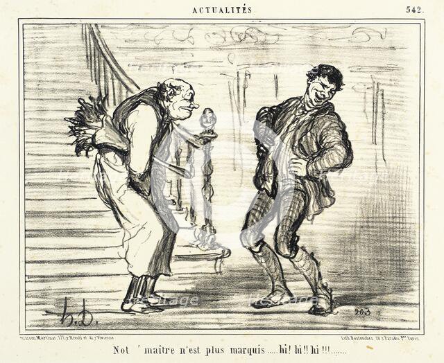 Not' maître n'est plus marquis...hi! hi!! hi!!!, 1858. Creator: Honore Daumier.