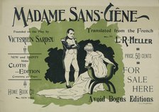 Madame Sans-Gêne, c1895. Creator: Unknown.