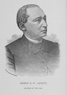 Bishop B. W. Arnett, Orator of the day, 1888. Creator: Unknown.