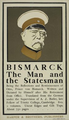 Bismark the man and the statesman, c1895 - 1911. Creator: Unknown.