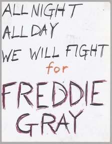 Poster reading "All night all day we will fight for freddie gray", April 2015. Creator: Unknown.