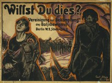 Do you want this? Union to combating Bolshevism, 1919. Creator: Helwig-Strehl, Paul (1889-after 1945).