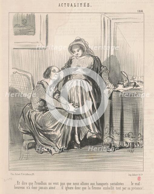 Et dire que Proudhon ne veut pas ..., 19th century. Creator: Honore Daumier.