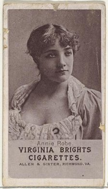 Annie Robe, from the Actresses series (N67) promoting Virginia Brights Cigarettes for ..., ca. 1888. Creator: Allen & Ginter.