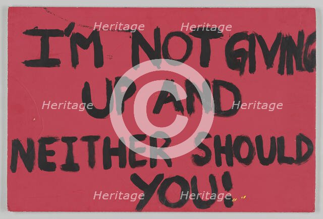 Poster from Women's March on Washington with “I'm not giving up”, 2017. Creator: Unknown.