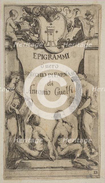 Frontispiece for Epigrammi de Guelfi, ca. 1636. Creator: Stefano della Bella.