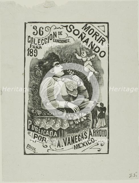 To Die Dreaming, 1890s, printed in the 20th century. Creator: José Guadalupe Posada.